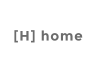[H] home